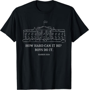 How Hard Can it Be Boys Do it T-Shirt - T-Shirt | Black