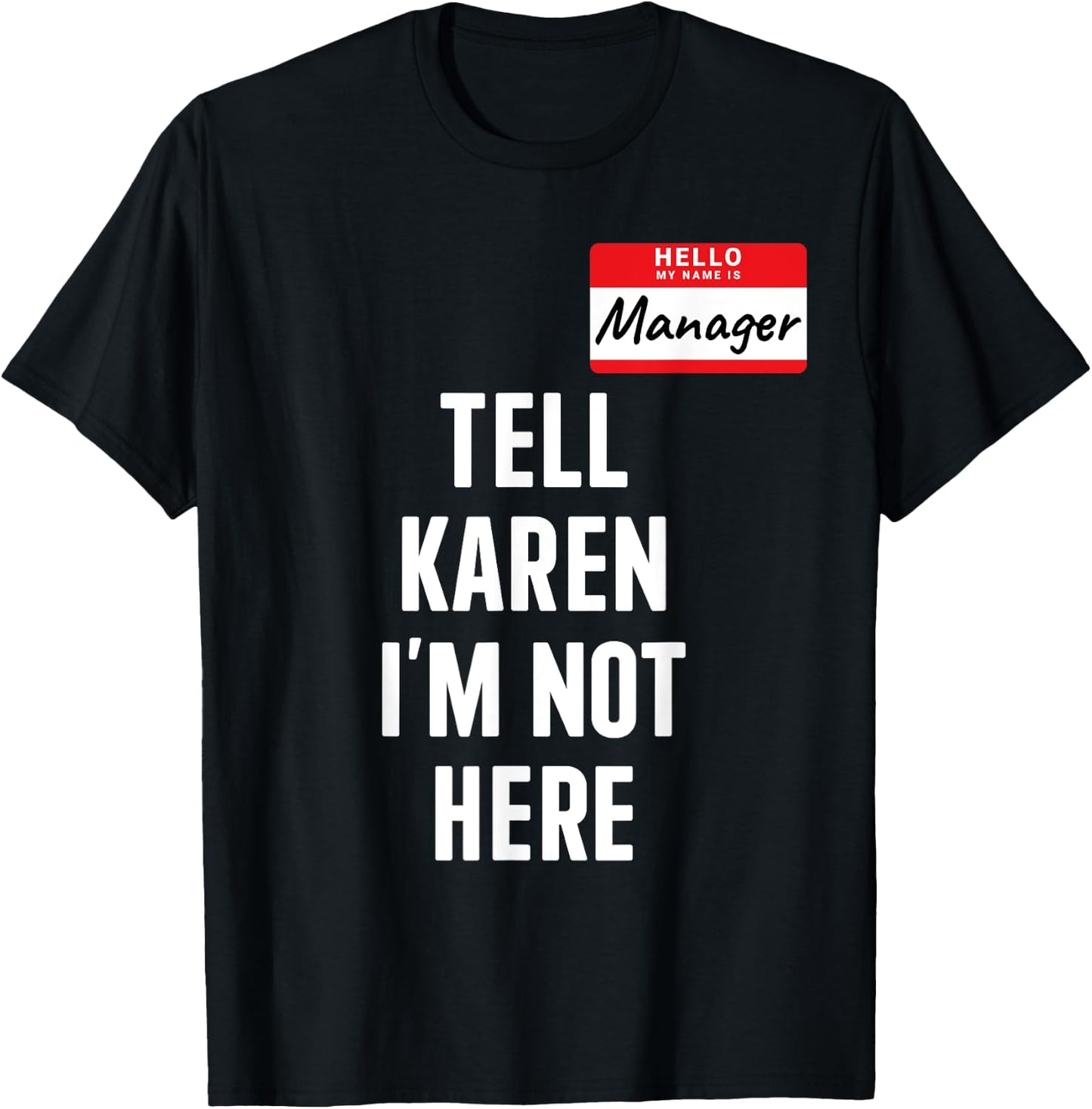 Manager costume tell Karen not here funny halloween party T-Shirt - T-Shirt | Black