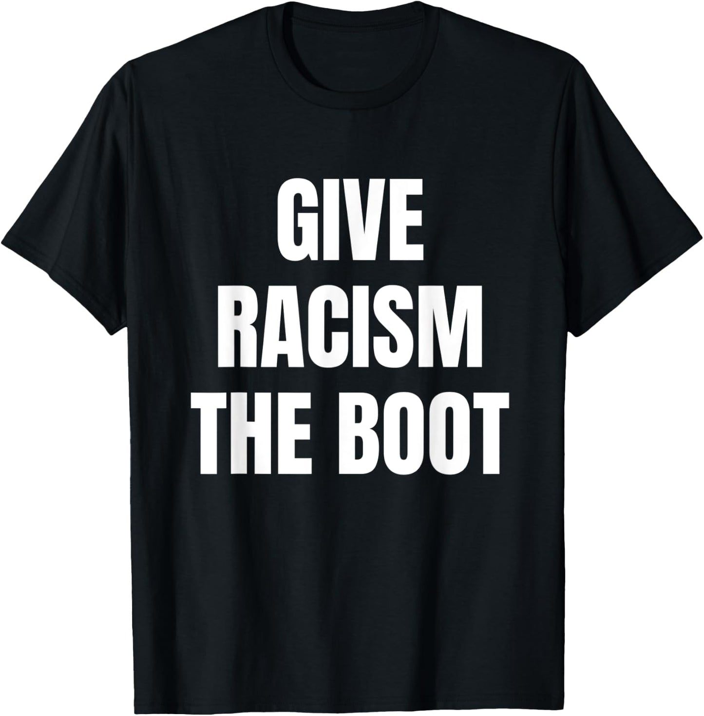 Give Racism The Boot T-Shirt - T-Shirt | Black