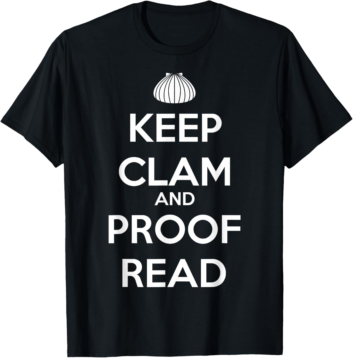 Keep Clam and Proofread Funny for Writers T-Shirt - T-Shirt | Black