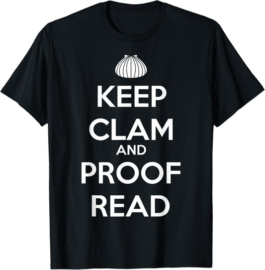 Keep Clam and Proofread Funny for Writers T-Shirt - T-Shirt | Black