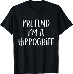 Pretend I'm A Hippogriff Costume Funny Greek Halloween Party T-Shirt - T-Shirt | Black