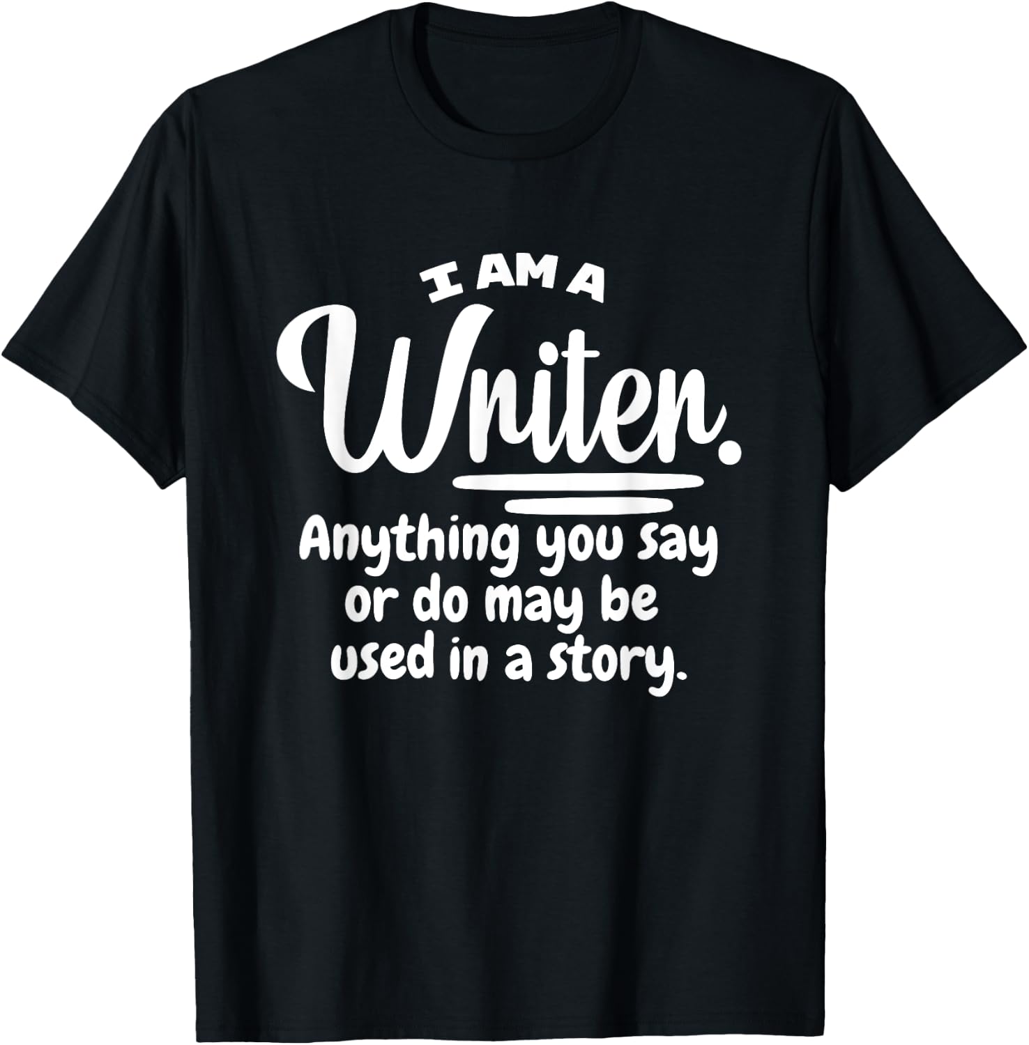 I Am A Writer Funny Author Novelist Novel Writing Poet Gift Small T-Shirt - T-Shirt | Black