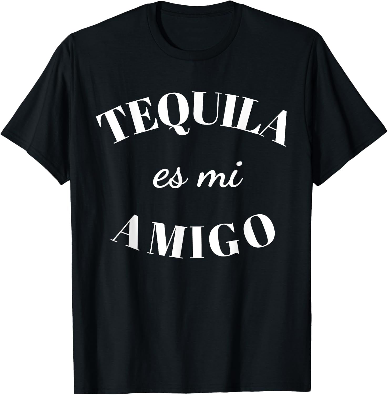 Tequila Es Mi Amigo Shirt,Tequila ,Tequila es mi Amigo T-Shirt - T-Shirt | Black