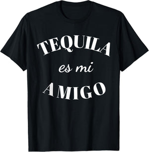 Tequila Es Mi Amigo Shirt,Tequila ,Tequila es mi Amigo T-Shirt - T-Shirt | Black