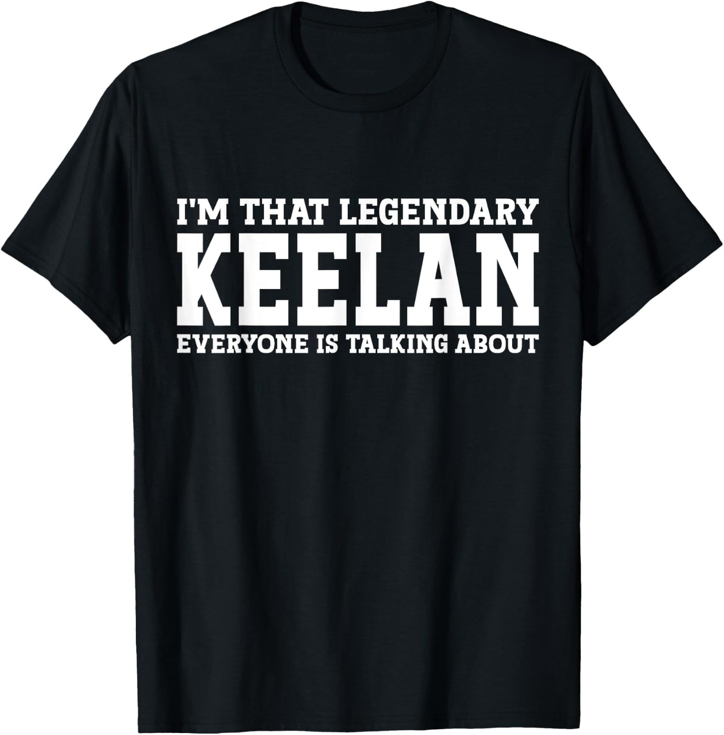 Keelan Personal Name First Name Funny Keelan T-Shirt - T-Shirt | Black