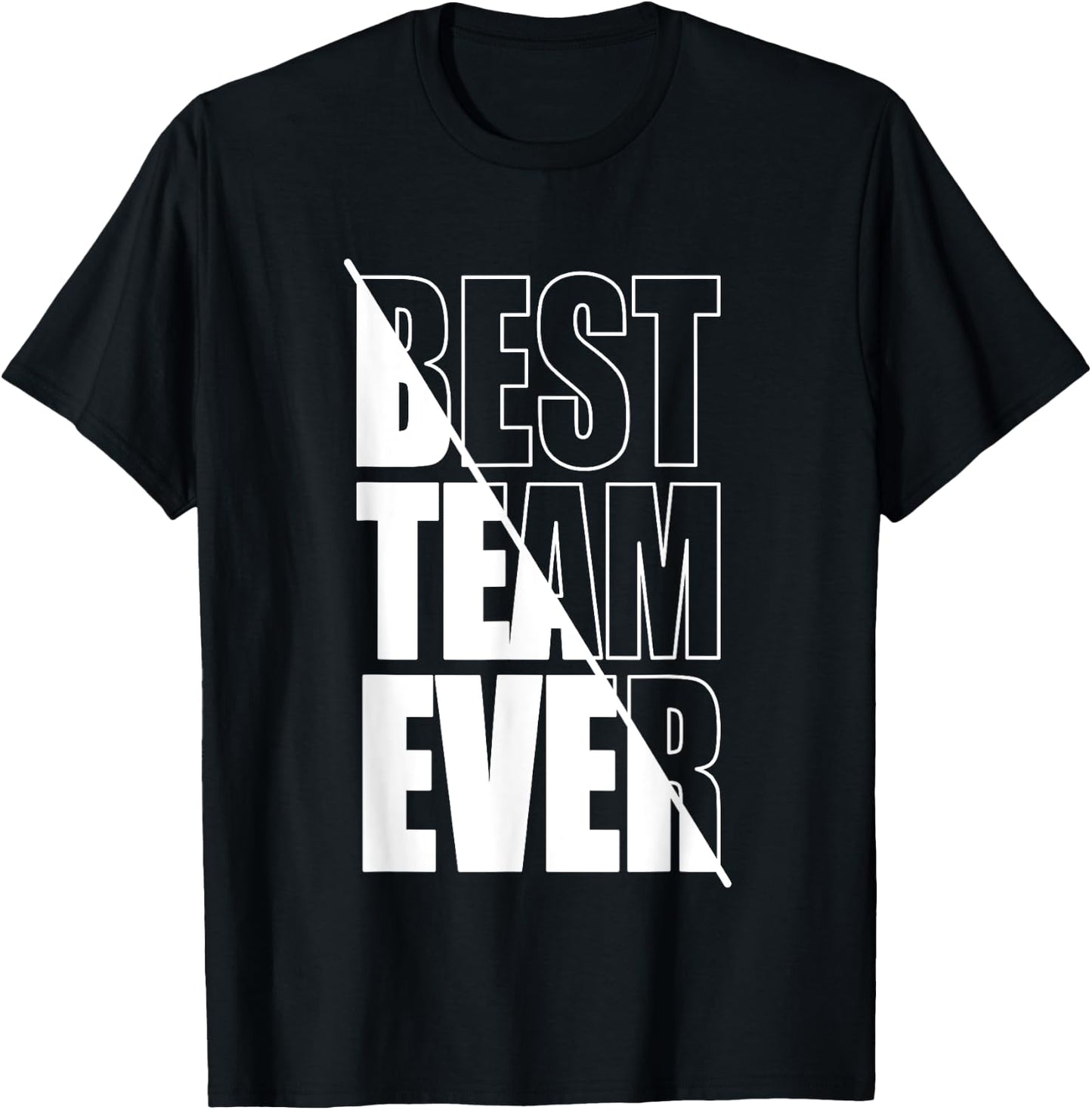 Best Team Ever Teamwork Team Building Team Appreciation T-Shirt - T-Shirt | Black