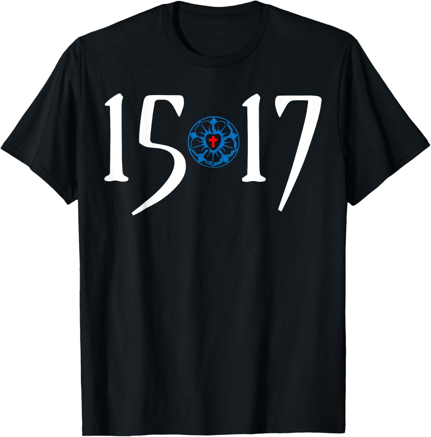 500 Years Of Reformation - Martin Luther Rose 1517- Lutheran T-Shirt - T-Shirt | Black