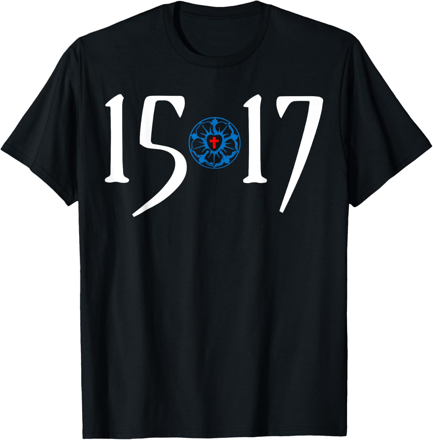 500 Years Of Reformation - Martin Luther Rose 1517- Lutheran T-Shirt - T-Shirt | Black
