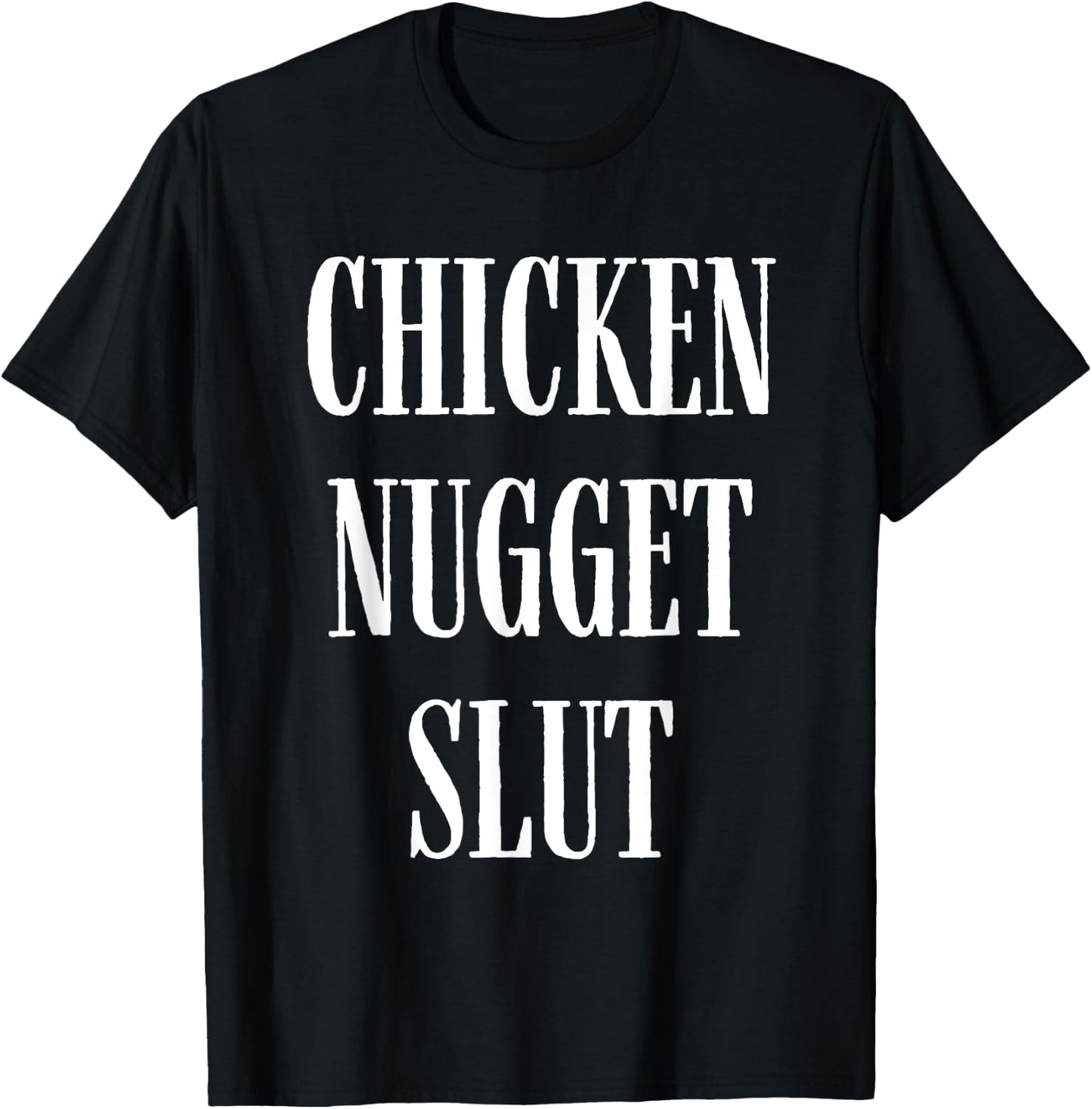 Chicken Nugget Slut T-Shirt - T-Shirt | Black