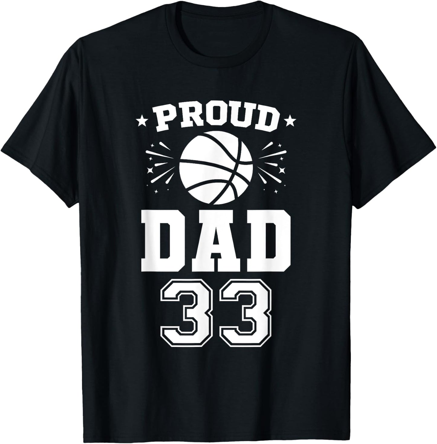 Proud Basketball Dad Number 33 Basketball Player T-Shirt - T-Shirt | Black