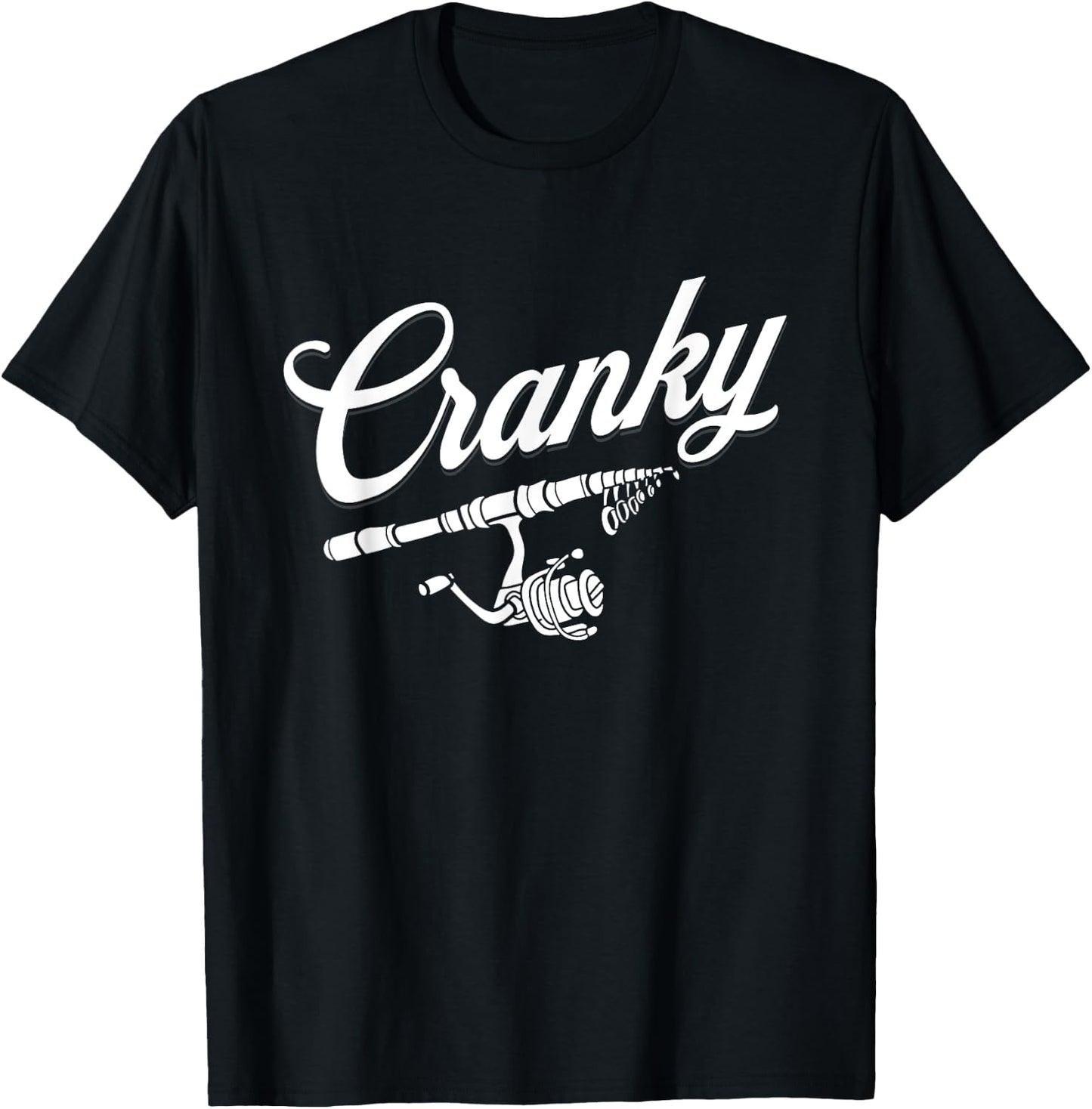 Funny Fishing Reel Pun Shirt, CRANKY Fishermen T-Shirt - T-Shirt | Black