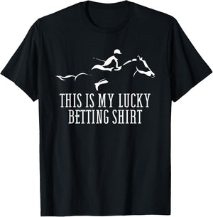 Lucky Betting Shirt for a Horse Racing Derby T-Shirt - T-Shirt | Black