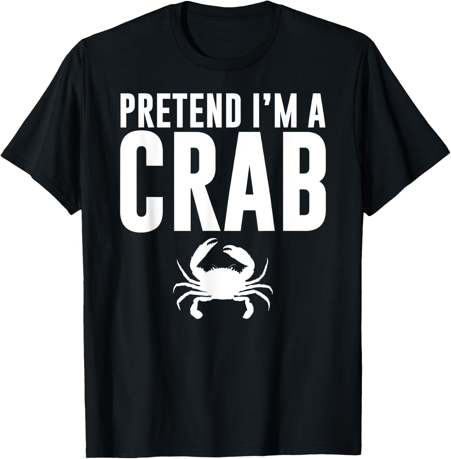 Pretend I'm a Crab Lazy Halloween Costume Adult Kids T-Shirt - T-Shirt | Black