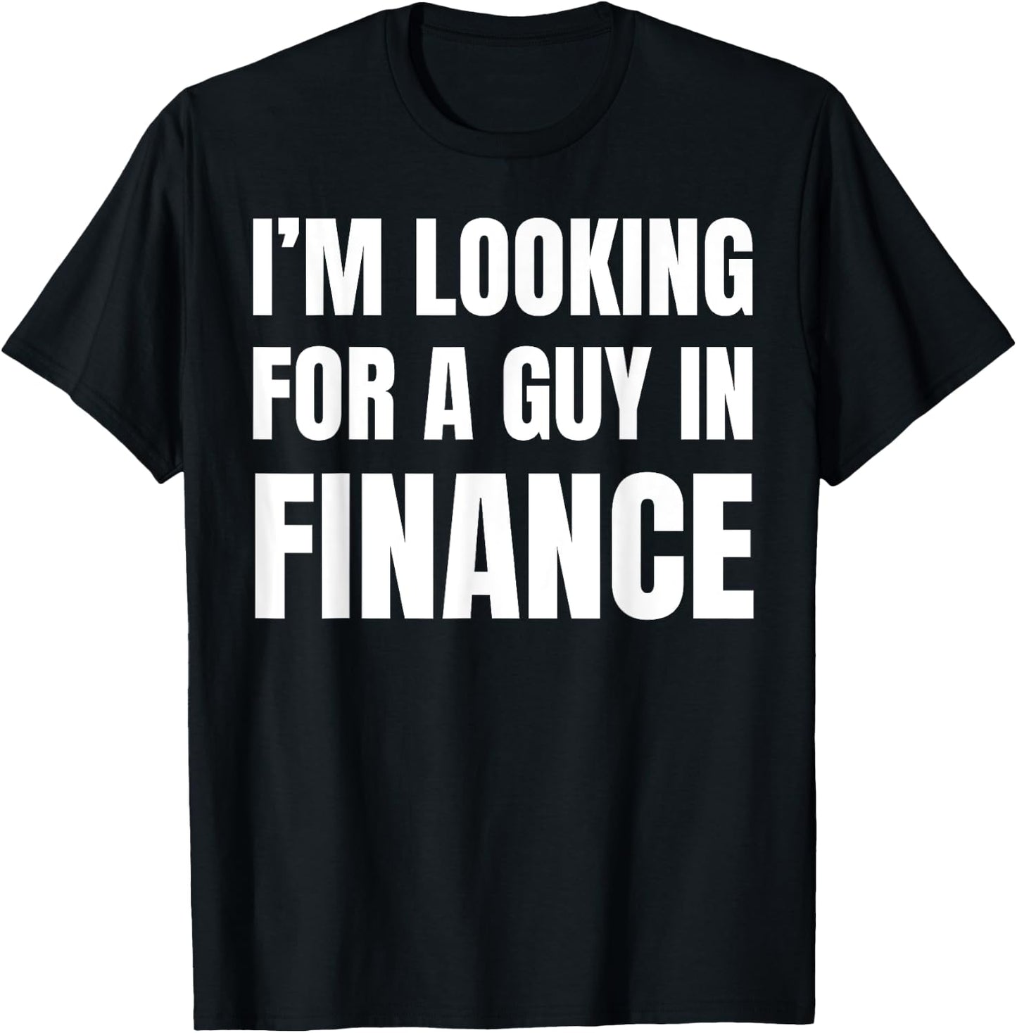 Looking For Guy In Finance Funny Couples Finance T-Shirt - T-Shirt | Black