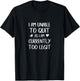 I'm Unable To Quit As I Am Currently Too Legit Funny Quote T-Shirt - T-Shirt | Black