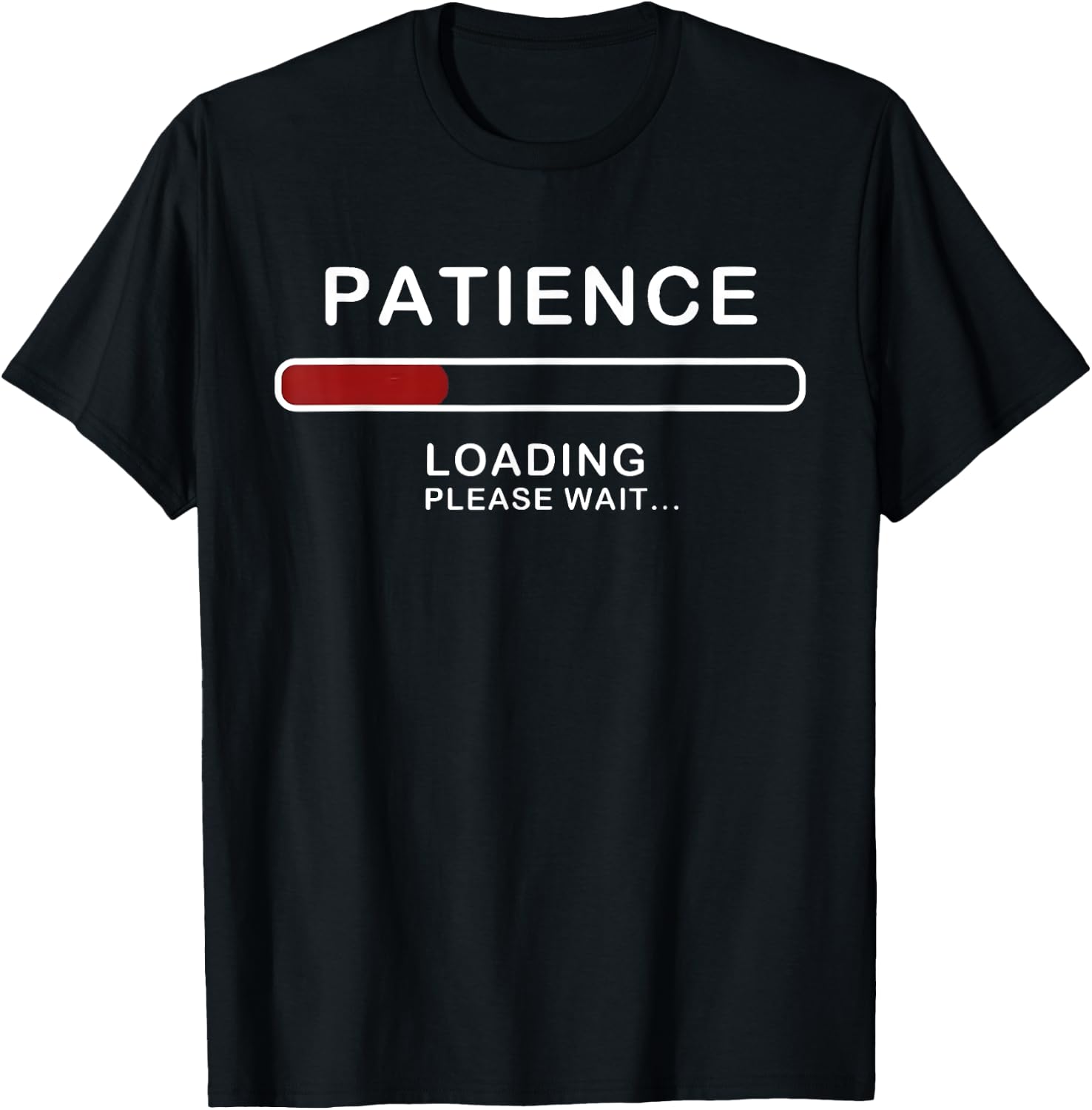 Patience Loading Please Wait Funny Jokes Sarcastic Patience T-Shirt - T-Shirt | Black
