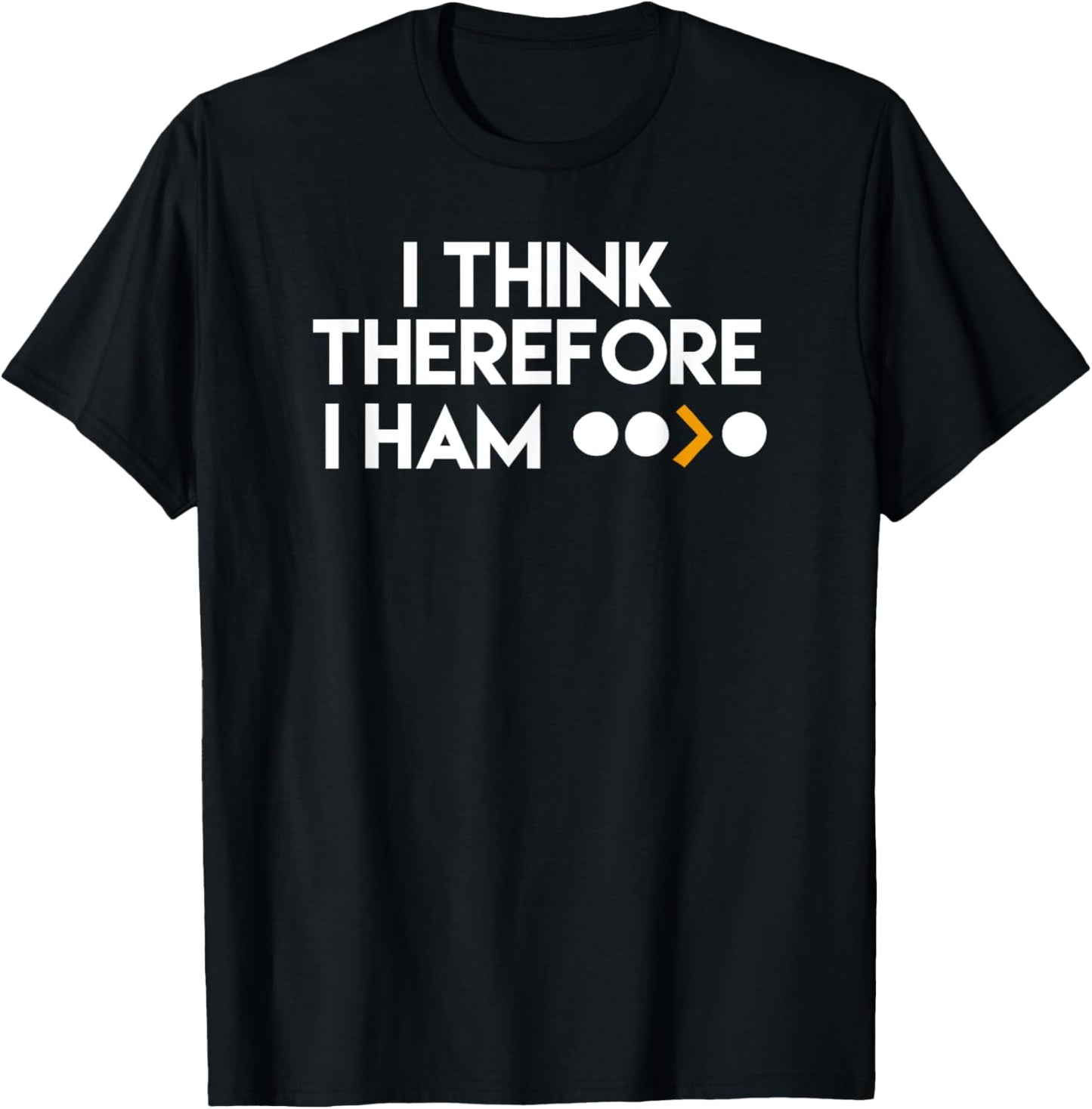 Funny Ham Radio I Think Therefore I Ham Gift T-Shirt - T-Shirt | Black