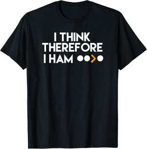 Funny Ham Radio I Think Therefore I Ham Gift T-Shirt - T-Shirt | Black