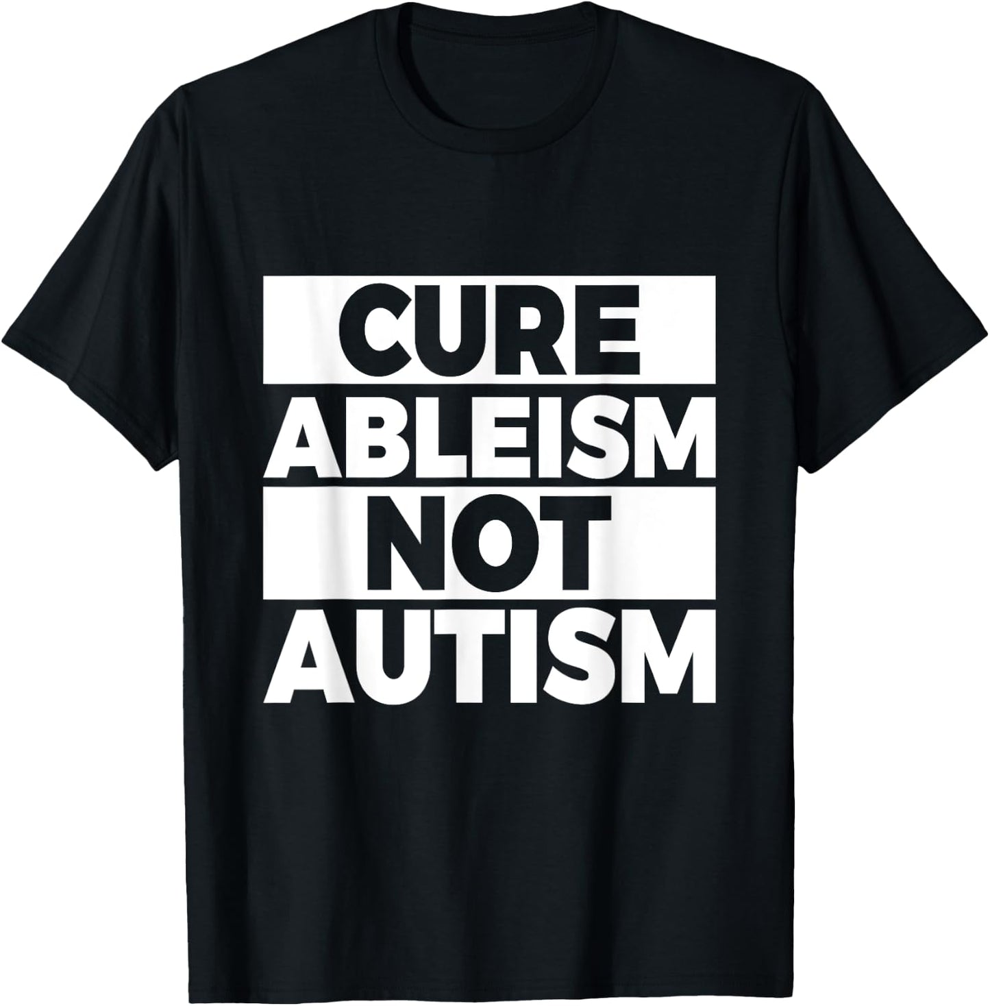 Cure ableism - not autism Quote for a Ableism protester T-Shirt - T-Shirt | Black