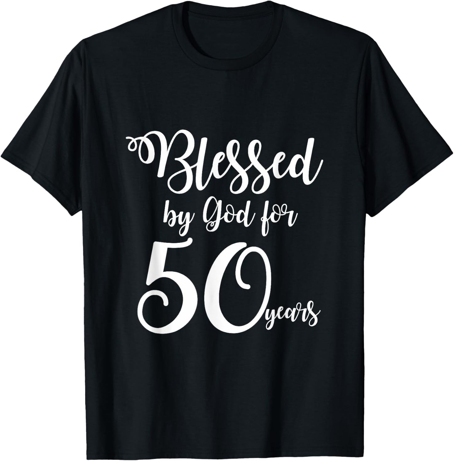 50th Birthday Shirts Blessed by God for 50 Years T-Shirt - T-Shirt | Black