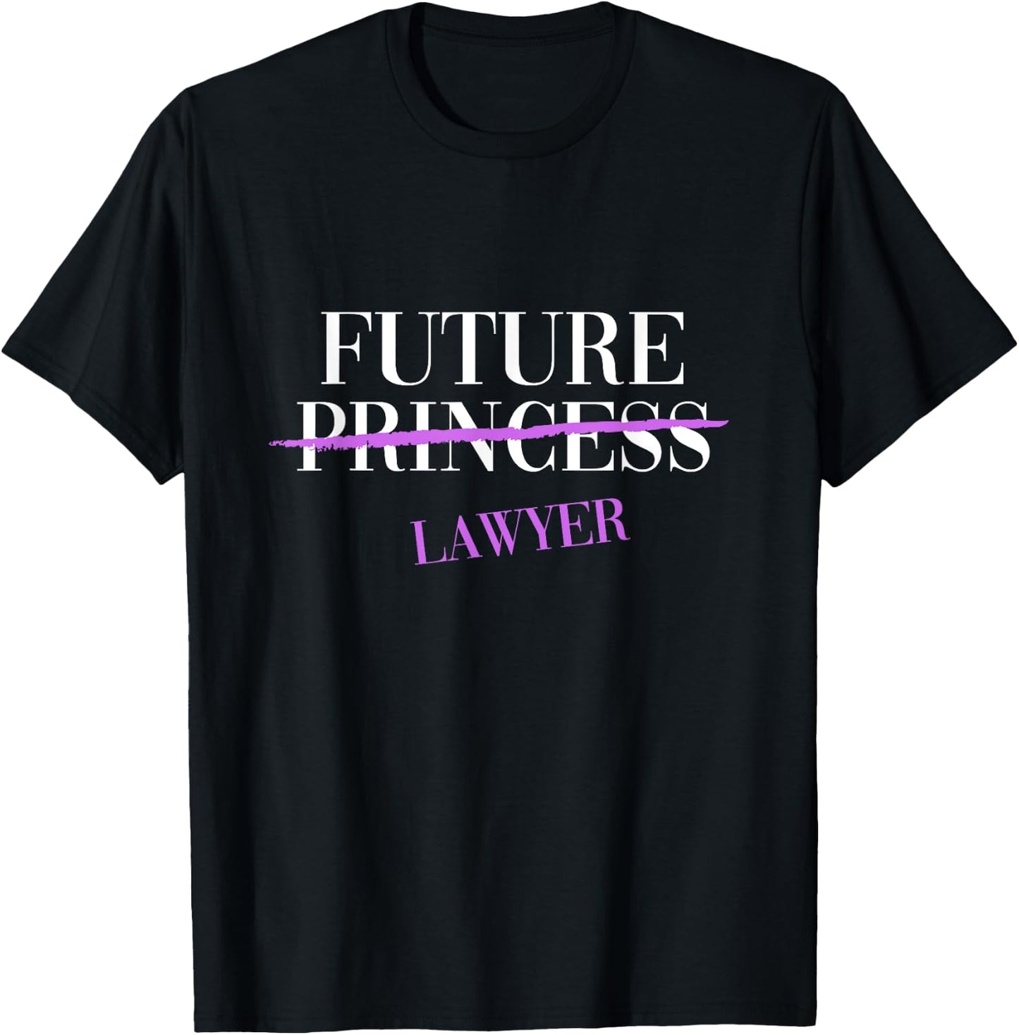 Future Princess Lawyer Cute Feminist T-Shirt - T-Shirt | Black