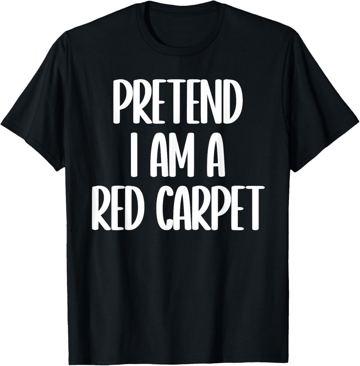 Pretend I'm a red carpet Halloween costume T-Shirt - T-Shirt | Black