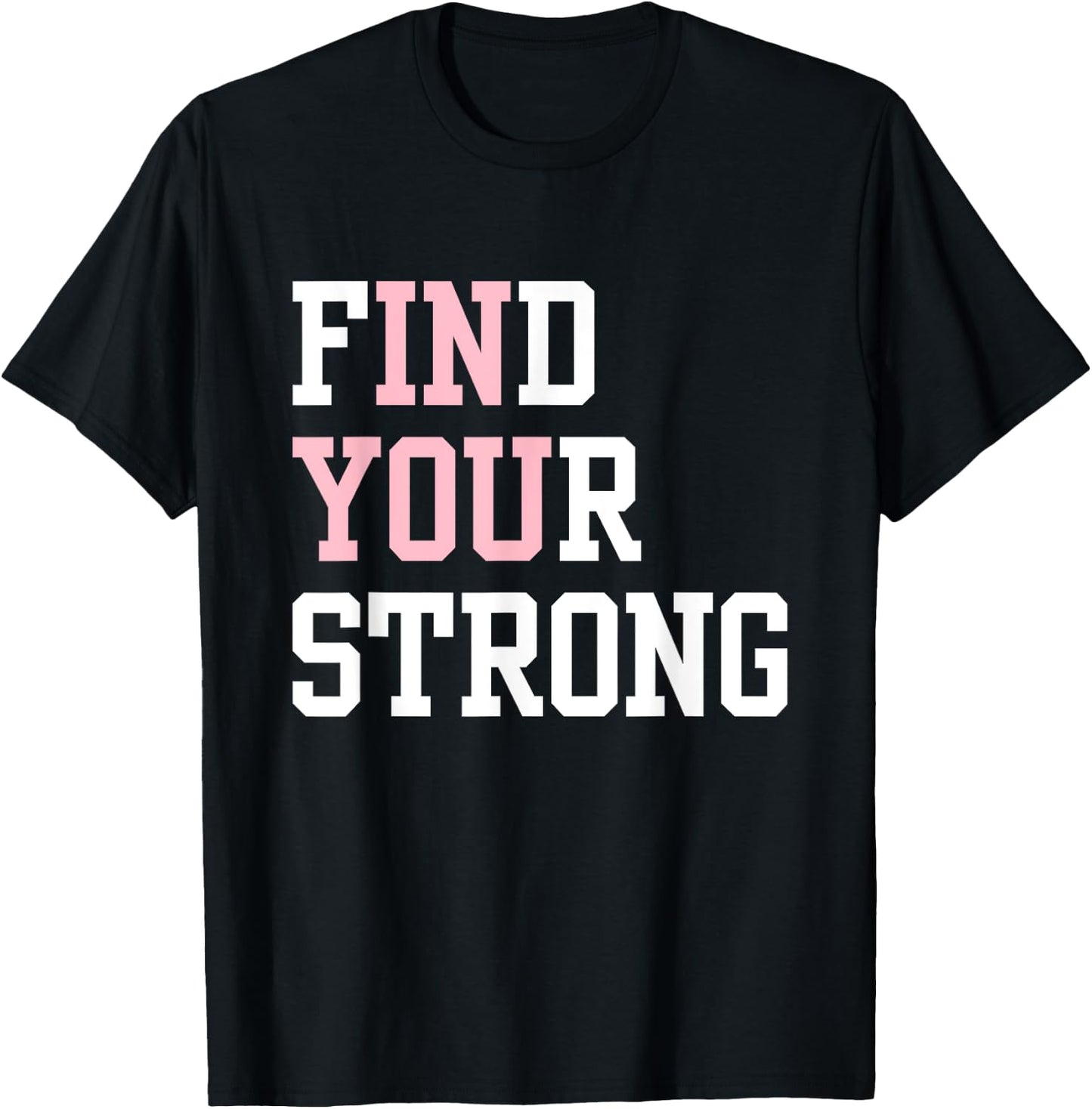 Find Your Strong In You Inspirational Runner Gym Workout T-Shirt - T-Shirt | Black