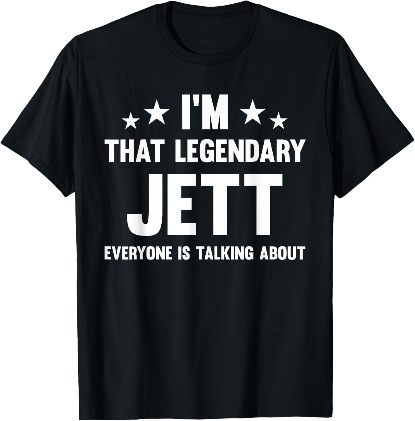 Jett Personal First Name I'm That Legendary Jett Funny Jett T-Shirt - T-Shirt | Black