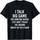 I Talk Big Game For Someone Whose Feet Dont Touch The Ground T-Shirt - T-Shirt | Black