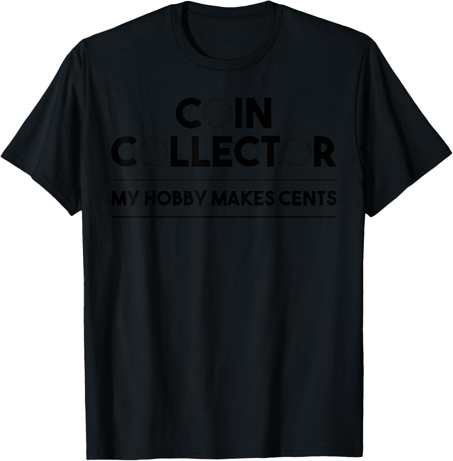 Funny Coin Collector Gift Cool Numismatics Coin Collecting T-Shirt - T-Shirt | Black