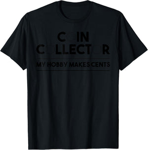 Funny Coin Collector Gift Cool Numismatics Coin Collecting T-Shirt - T-Shirt | Black