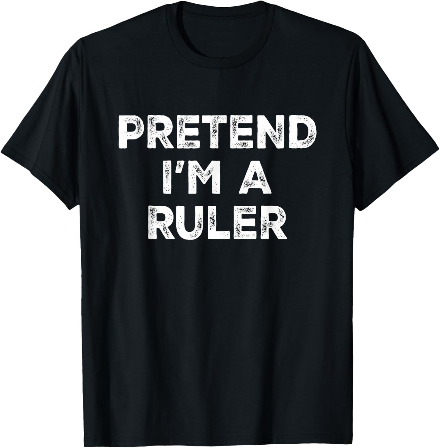 Pretend I'm A Ruler Lazy Halloween Costume T-Shirt - T-Shirt | Black