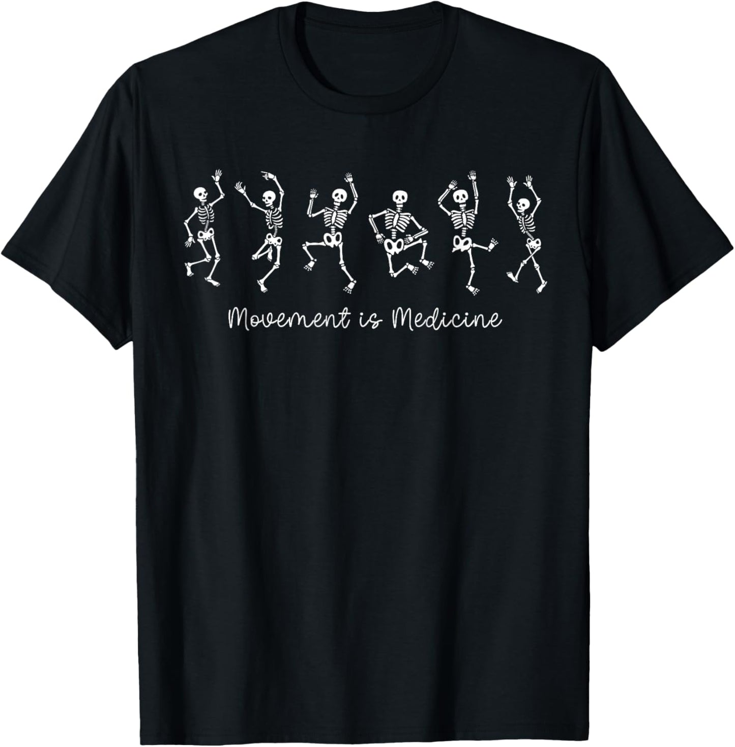 Movement Is Medicine Dancing Skeleton PT Physical Therapist T-Shirt - T-Shirt | Black