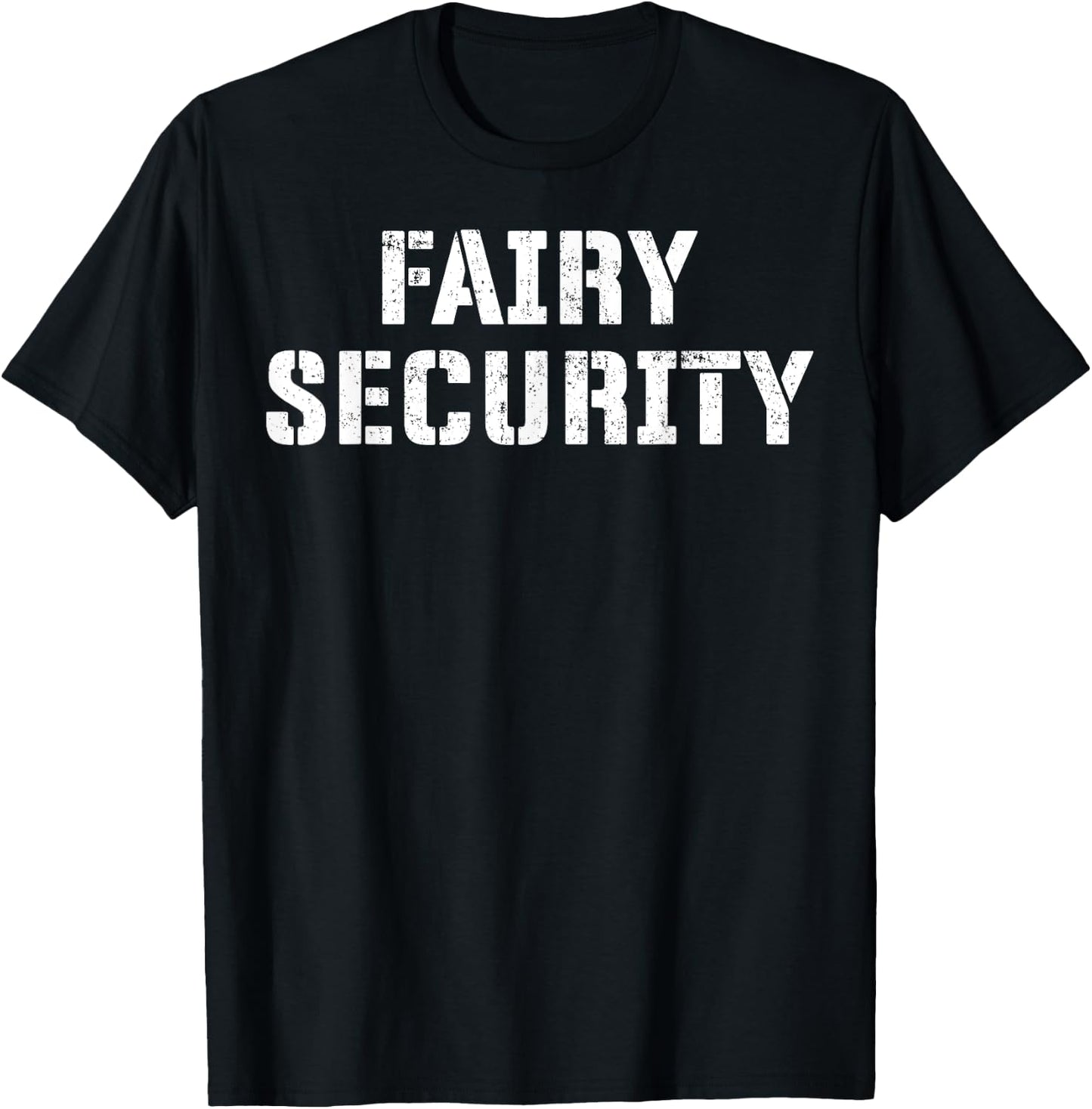 Fairy Security Halloween Costume for Dad Mom Brother Uncle T-Shirt - T-Shirt | Black