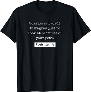 #petsitterlife Your Pets T-Shirt - T-Shirt | Black
