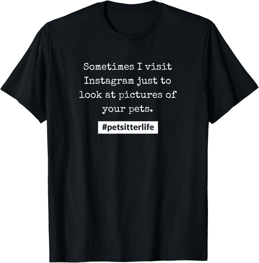 #petsitterlife Your Pets T-Shirt - T-Shirt | Black