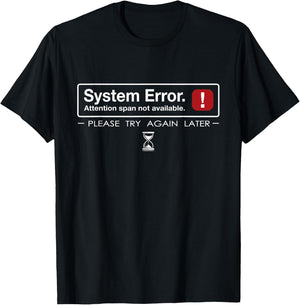 Funny System Error: Attention Span T-Shirt - T-Shirt | Black