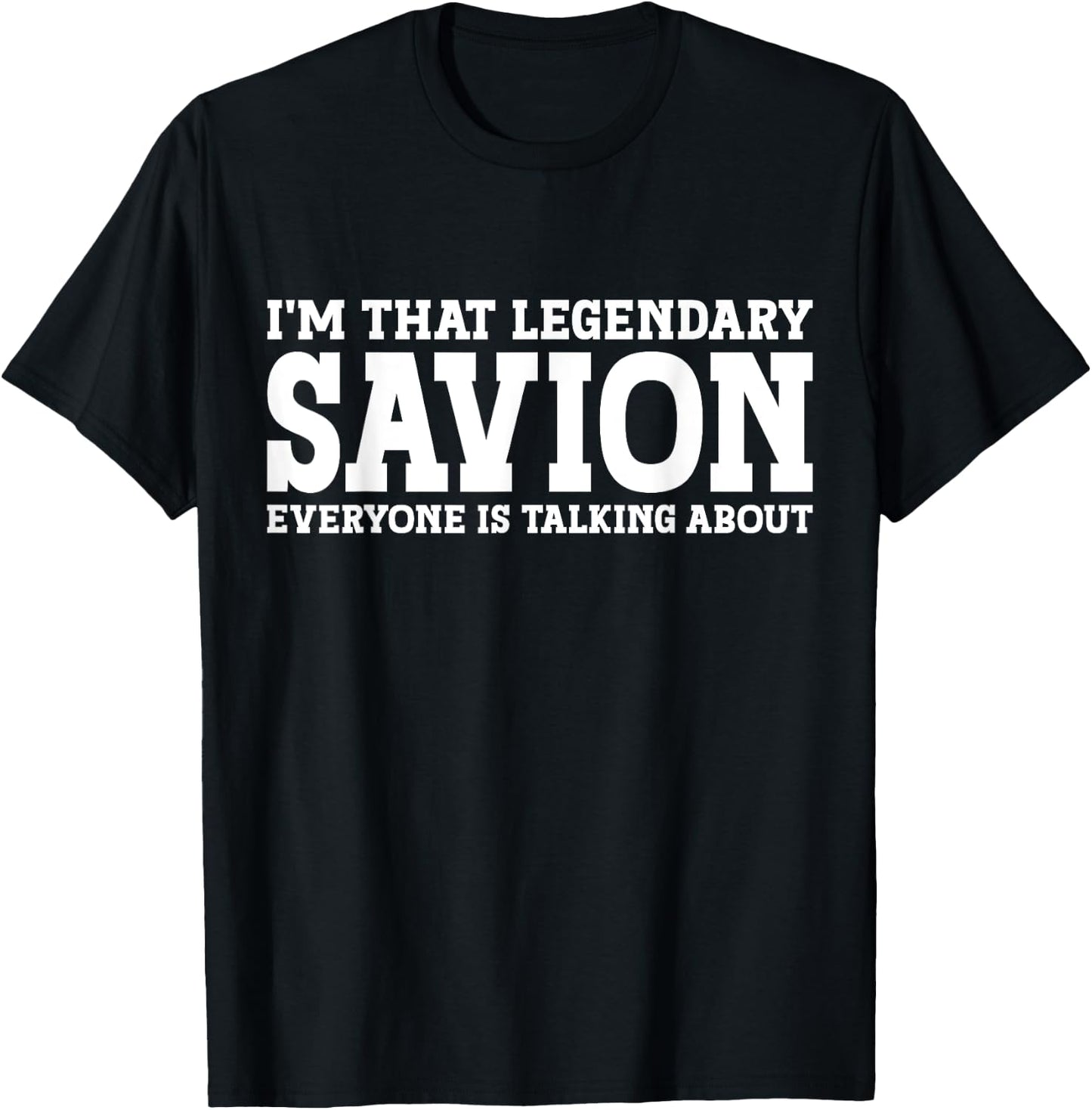 Savion Personal Name First Name Funny Savion T-Shirt - T-Shirt | Black