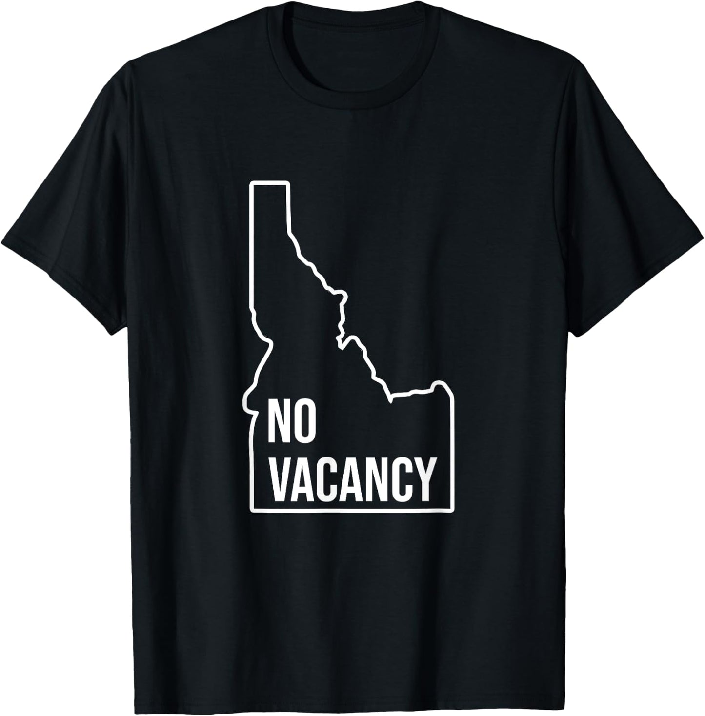 No Vacancy Idaho Anti Moving Leaving State T-Shirt - T-Shirt | Black