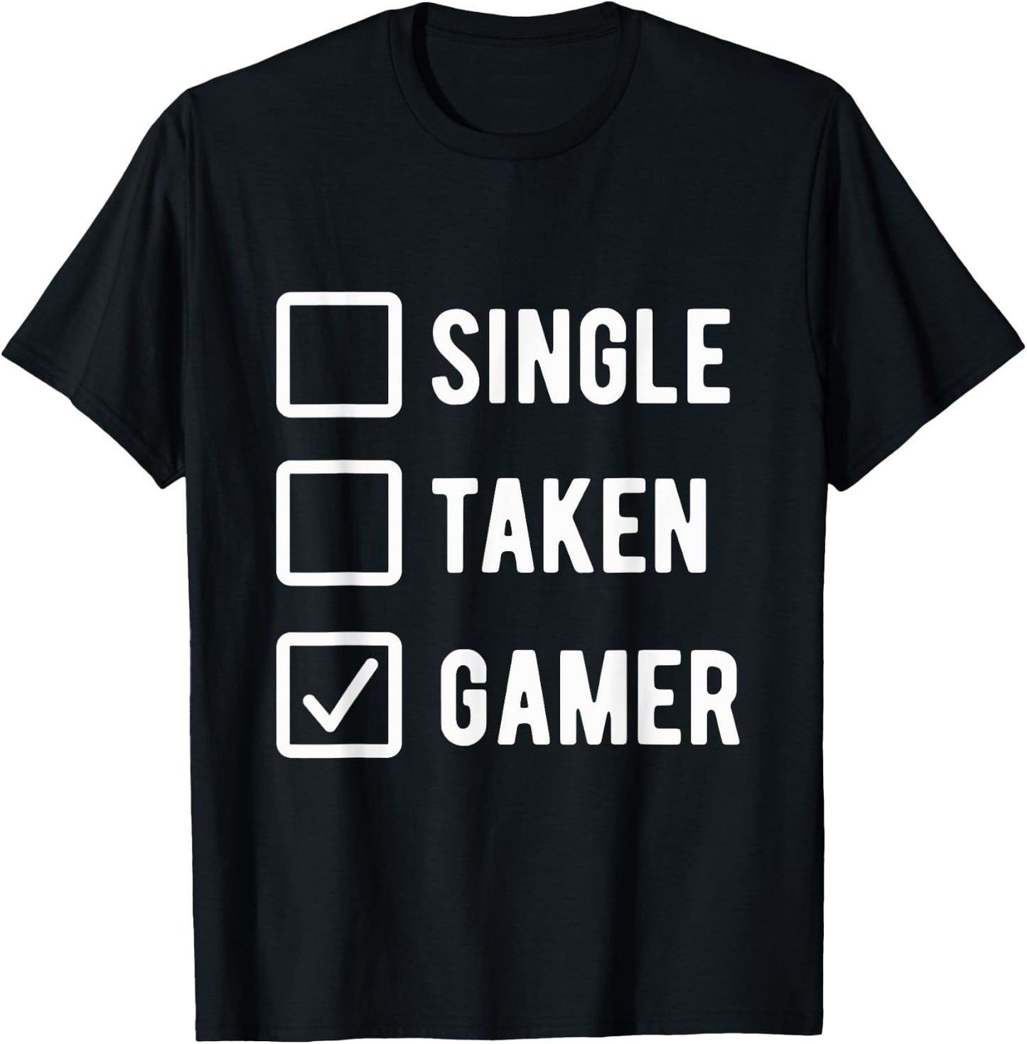 Gaming Lover Humor Sarcastic Saying Single Taken Gamer T-Shirt - T-Shirt | Black
