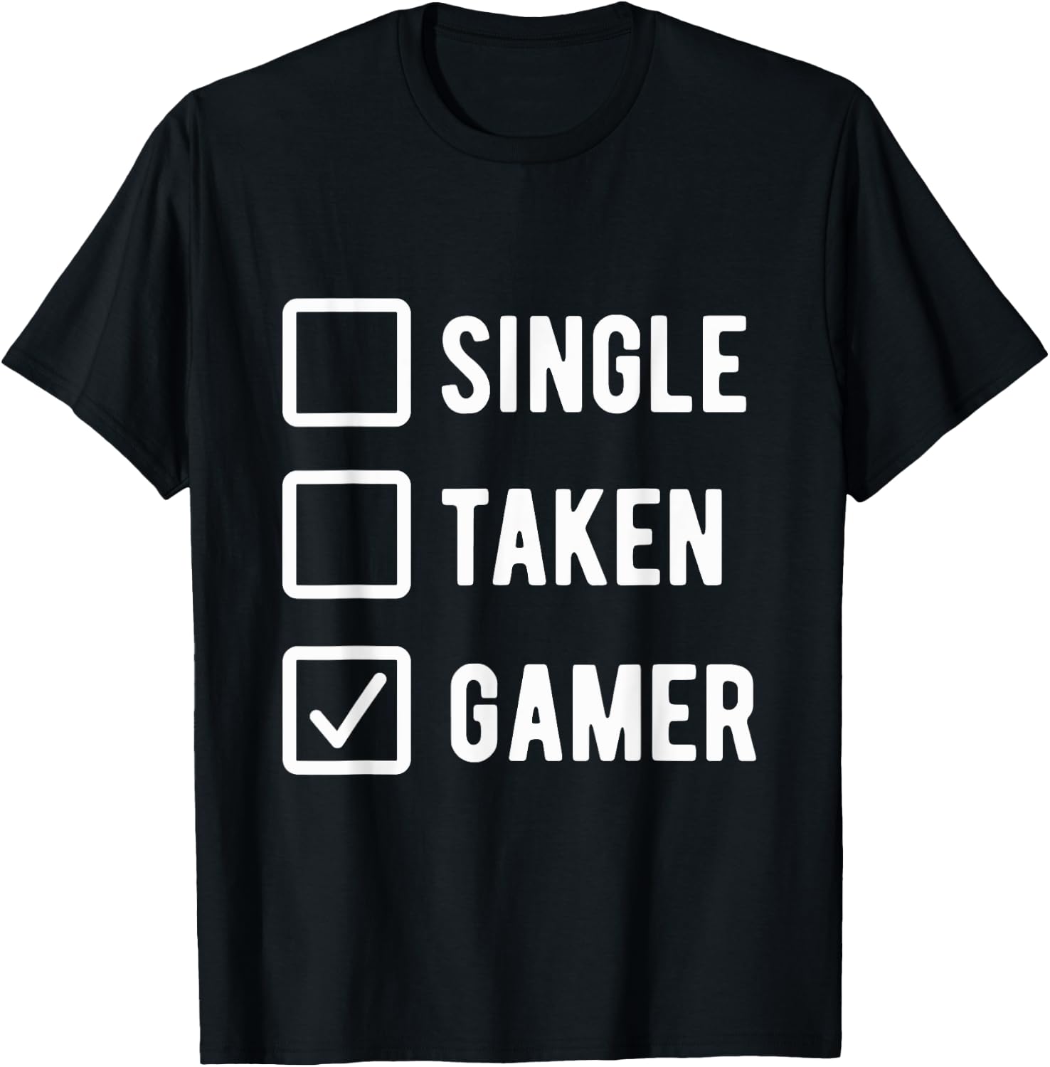 Gaming Lover Humor Sarcastic Saying Single Taken Gamer T-Shirt - T-Shirt | Black