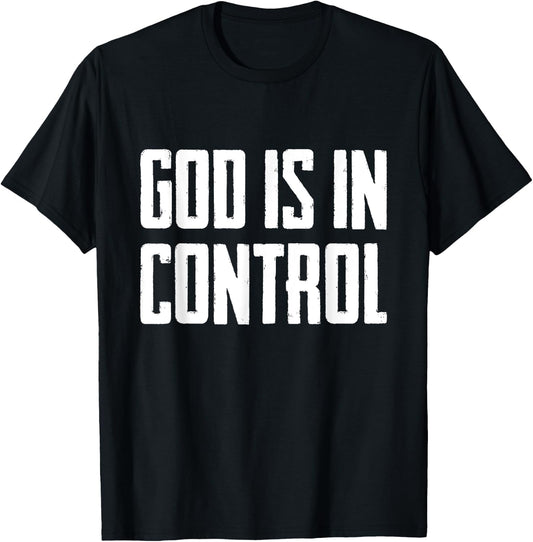 God Is In Control T-Shirt - T-Shirt | Black