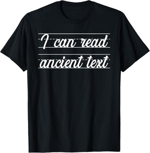 Handwriting I Can Read Ancient Text Funny Cursive Writing T-Shirt - T-Shirt | Black