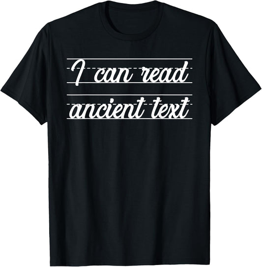 Handwriting I Can Read Ancient Text Funny Cursive Writing T-Shirt - T-Shirt | Black