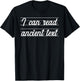 Handwriting I Can Read Ancient Text Funny Cursive Writing T-Shirt - T-Shirt | Black