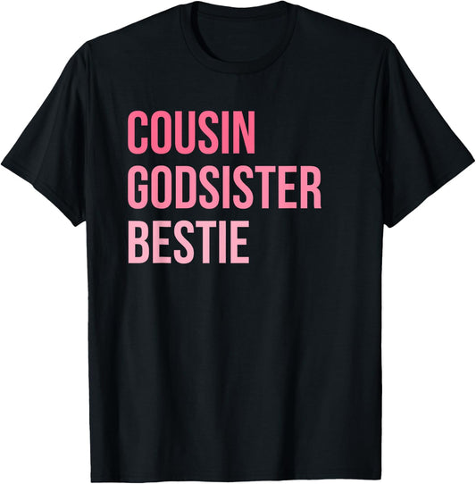 Cousin Godsister Bestie T-Shirt - T-Shirt | Black