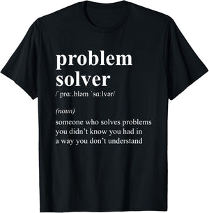 Funny Problem Solver Definition Job Description T-Shirt - T-Shirt | Black