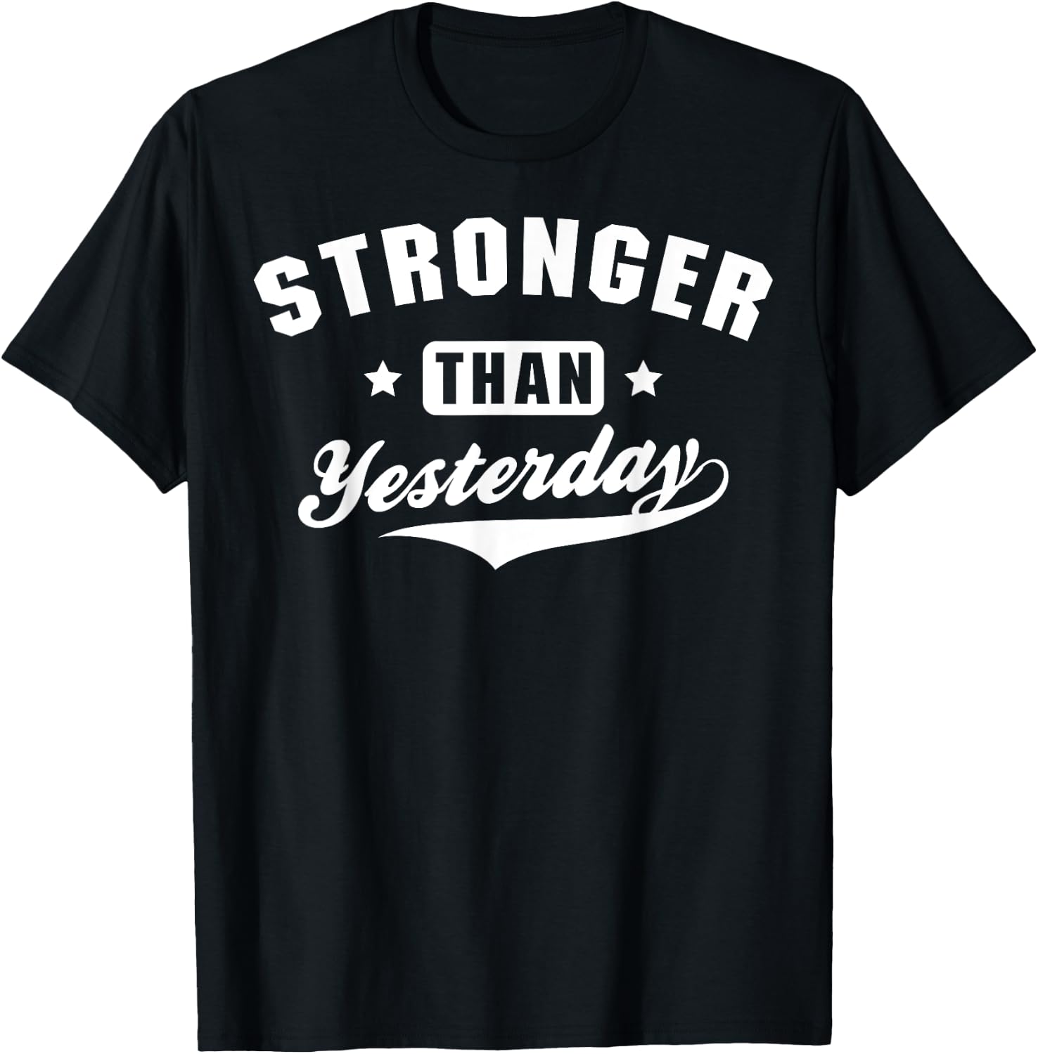 Stronger Than Yesterday Fitness Gym Workout T-Shirt - T-Shirt | Black