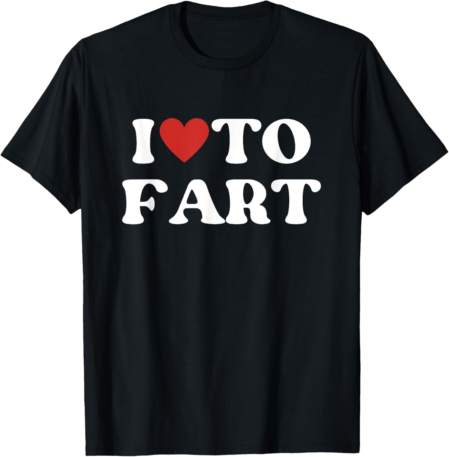 I Love To Fart Shirt - Funny Red Heart Love T-Shirt - T-Shirt | Black